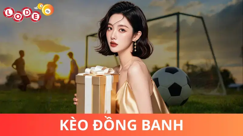 Hướng dẫn đặt Kèo Đồng Banh tại Lode88